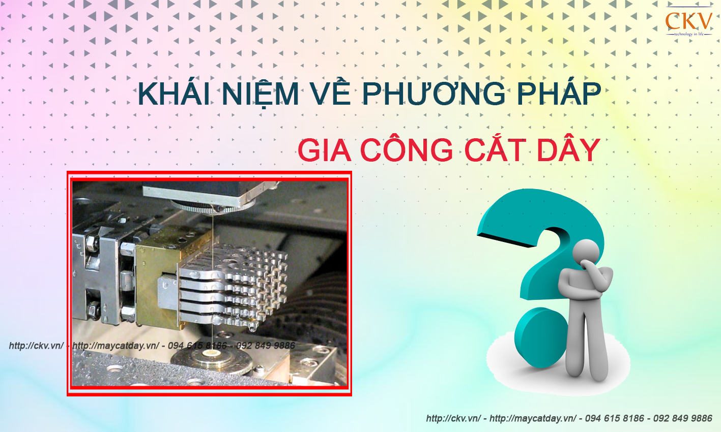 Khái niệm về phương pháp gia công cắt dây